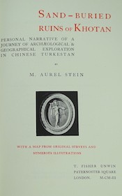 Stein, Marc Aurel - Ancient Khotan. Detailed Report of Archaeological Explorations in Chinese Turkestan. 2 volumes (in one) SDI Publications, Bangkok, 2001.